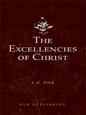 cover image of The Excellencies of Christ